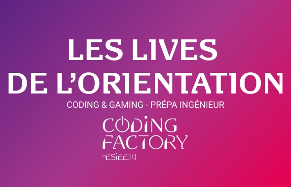LES LIVES DE L'ORIENTATION - CODING FACTORY