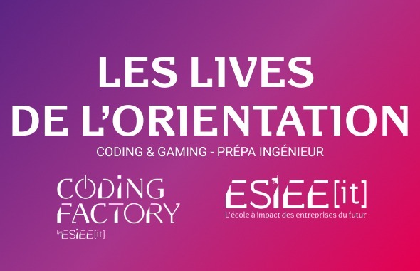LIVES DE L'ORIENTATION - CODING FACTORY & ESIEE-IT